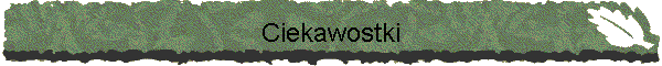 Ciekawostki